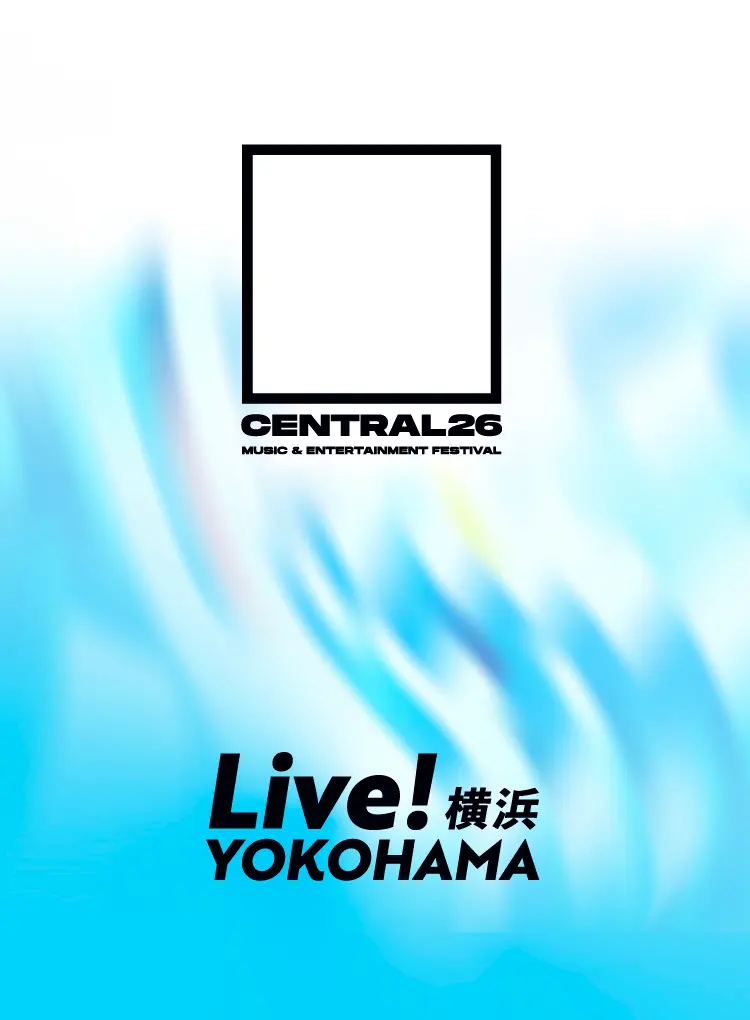 CENTRAL×Live！横浜