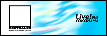 CENTRAL×Live！横浜